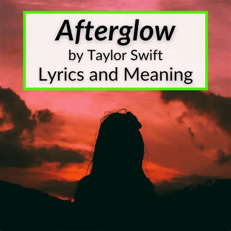 afterglow lyrics|afterglow song meaning.